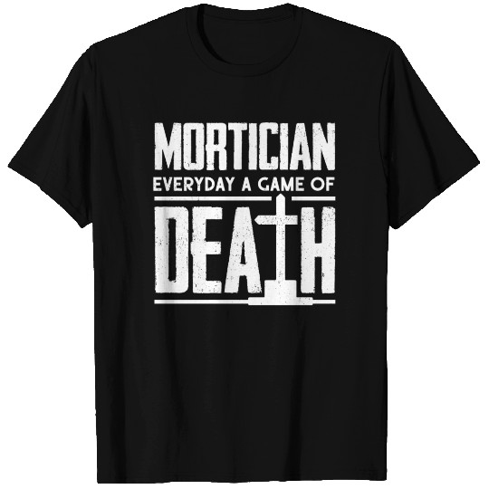 Mortician, Undertake, funeral director T Shirts