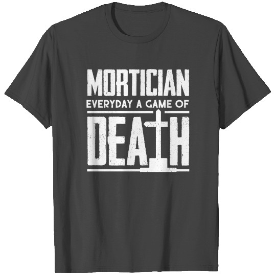 Mortician, Undertake, funeral director T Shirts