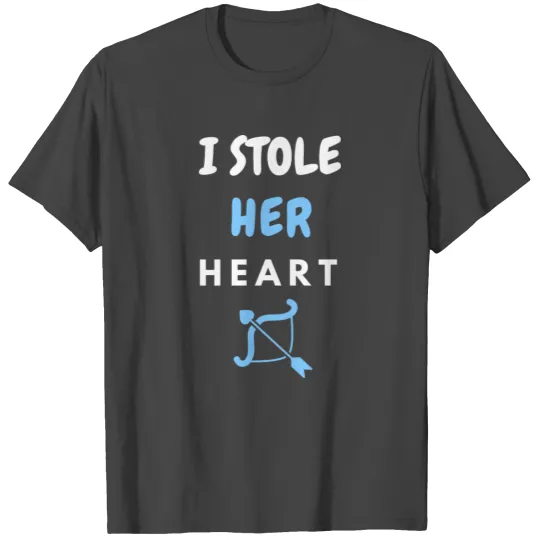 I stole Her Heart, His and hers , valentines day T Shirts