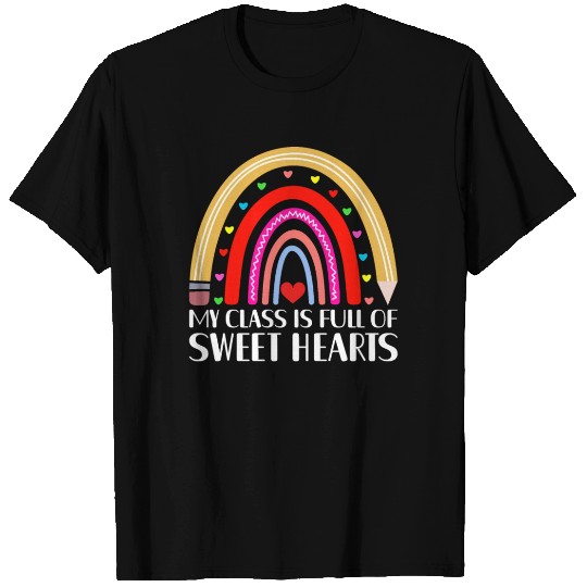 My Class Is Full of SweetHearts Teacher Valentine T Shirts