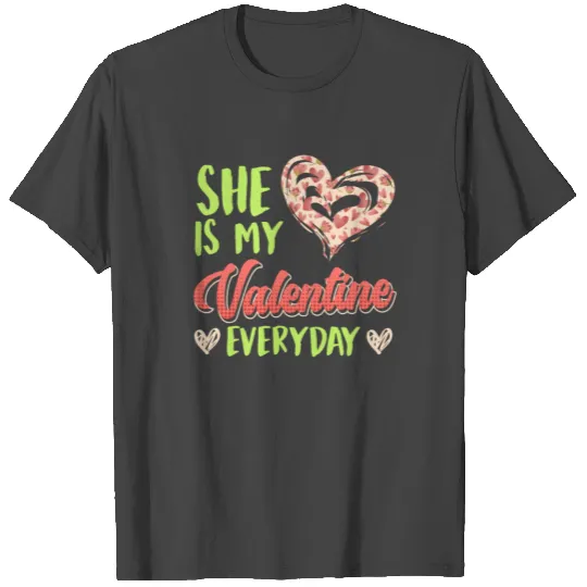 She is my valentine Love Couple Valentine's Day T Shirts