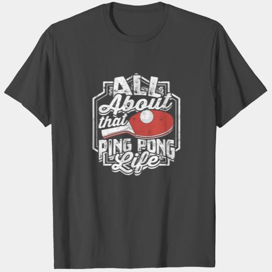 All About That Ping Pong Life - Ping Pong T Shirts