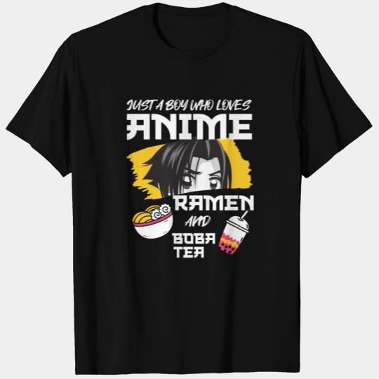 Just A Boy Who Loves Anime Ramen And Boba Tea T Shirts