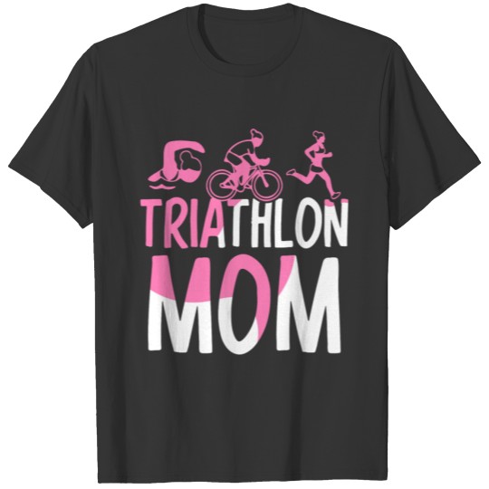 Triathlon Mom Triathlons Triathlete Sports T Shirts