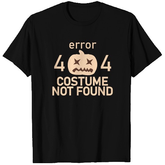 Error 404 Costume Not Found Low Budget Halloween P T Shirts