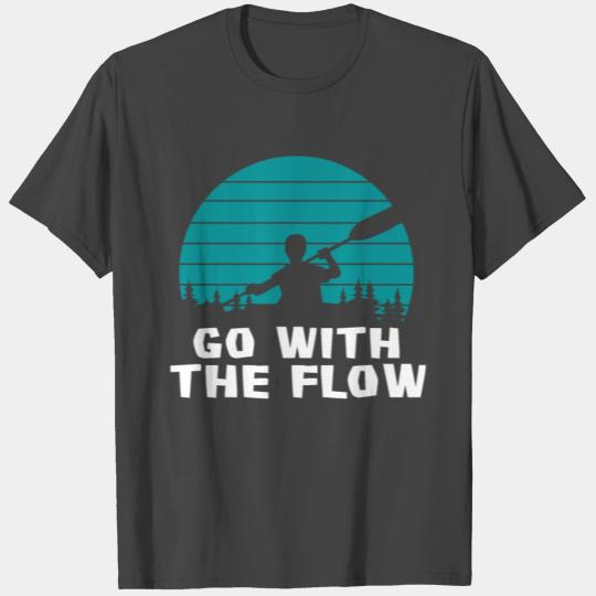 Go With The Flow Kayak Kayaking Paddling Canoe T Shirts