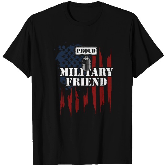 Proud Military Friend - Veteran T Shirts