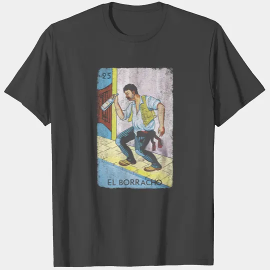 El Borracho T Shirts