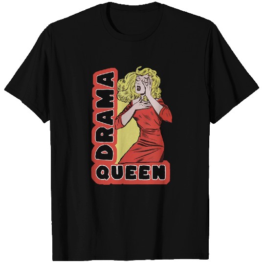 Drama Queen because everything excites me too much T Shirts