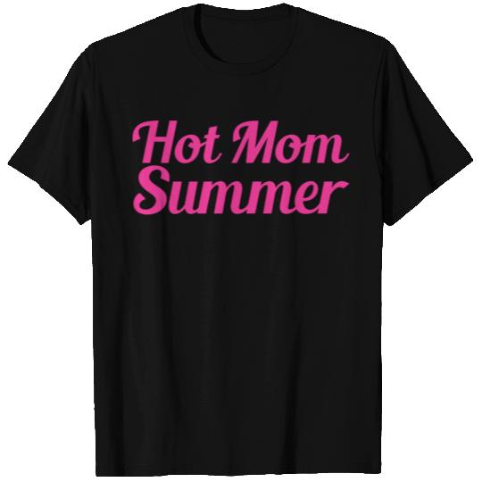 Hot Mom Summer T Shirts