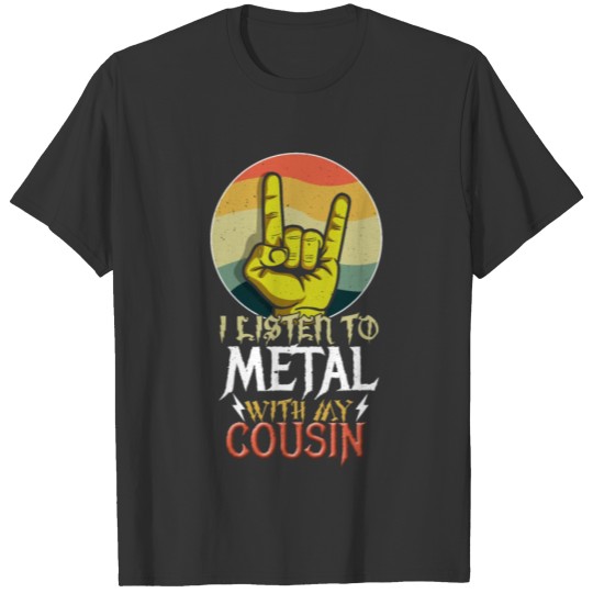 Metal With Cousin Metal Kid Music Lover Rocker T Shirts