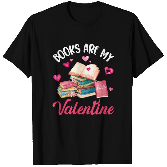 Books Are My Valentine Librarian Book T Shirts