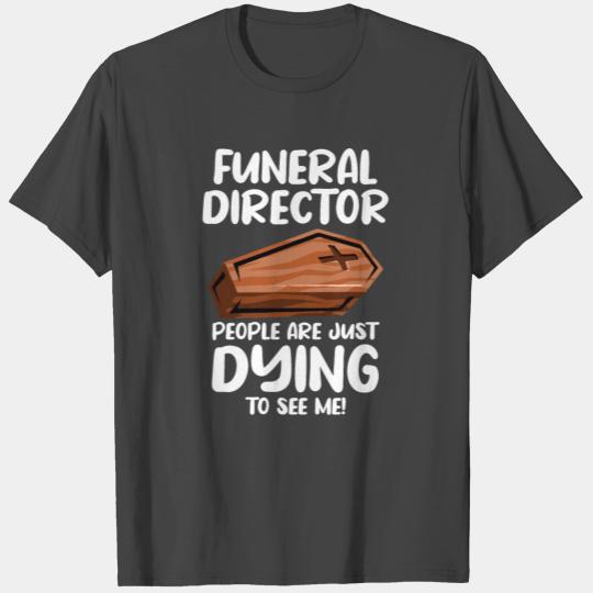 Funeral Director T Shirts