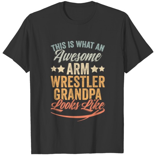Vintage Arm Wrestling Grandpa For An Arm Wrestling T Shirts