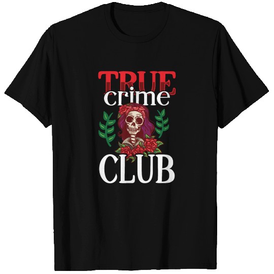 True Crime Murder Spy Crime Interest Gift Idea T Shirts