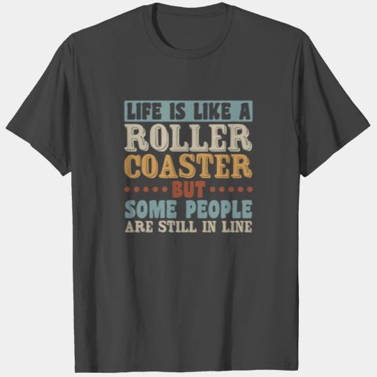 Life Roller Coaster People Still In Line Vintage T Shirts