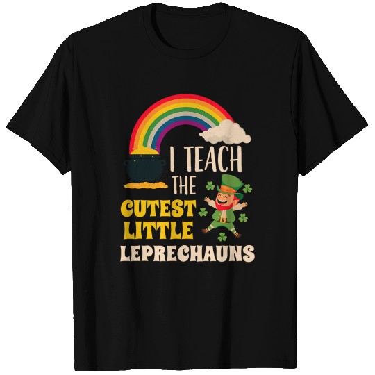 I Teach Cutest Little Leprechauns St Patricks Day T Shirts
