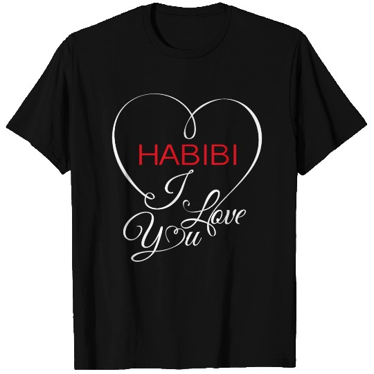 Habibi i love you T Shirts