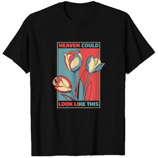Tulip Gardening Heaven Tulips T Shirts