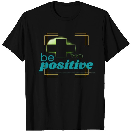 Be Positive Blue Text Transparent Plus Sign T Shirts