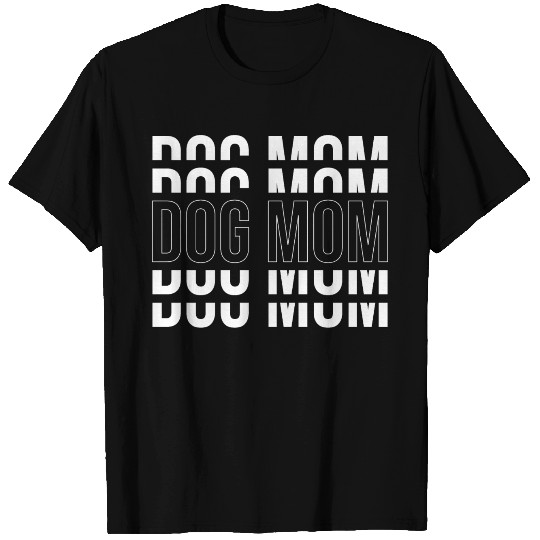 DOG MOM - Funny Mom T Shirts