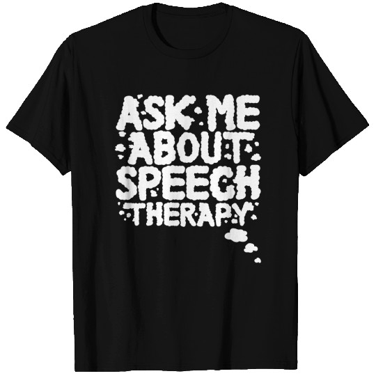 Ask Me About Speech Therapy SLP T Shirts