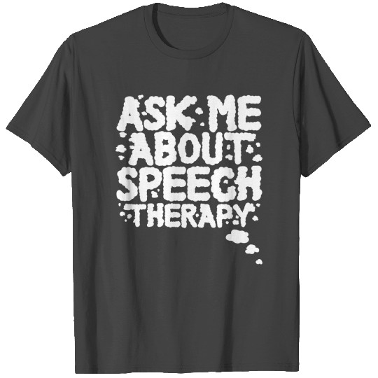 Ask Me About Speech Therapy SLP T Shirts