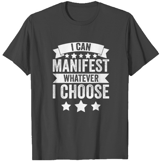 Funny Positive Manifestion I Can Manifest Whatever T Shirts