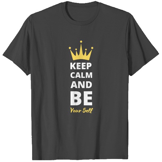 Be yourself T Shirts