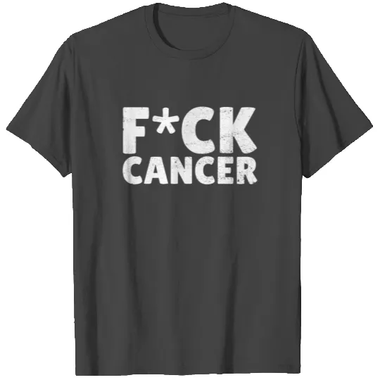 Fuck Cancer Cancer Survivor Gift Fuck Cancer T Shirts