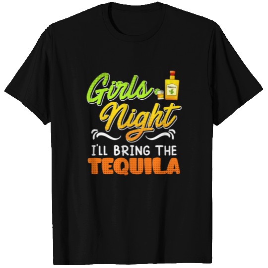 Girls Night I'll bring the Tequila Spring Break T Shirts