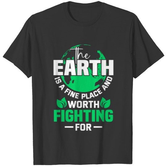 The Earth is a Earth Day Planet Environment Trees T Shirts