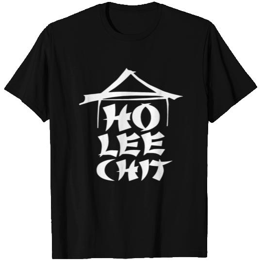 Ho Lee Chit T Shirts