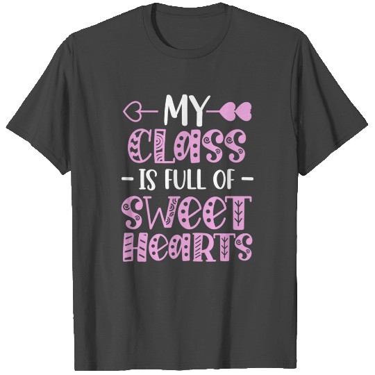 My Class Is Full Of Sweethearts T Shirts