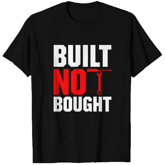Built Not Bought Car Mechanic Automobile Repair Ca T Shirts