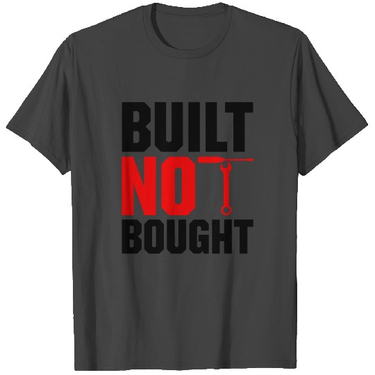 Built Not Bought Car Mechanic Automobile Repair Ca T Shirts