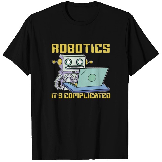 Robotics It's Complicated Artificial Intelligence T Shirts
