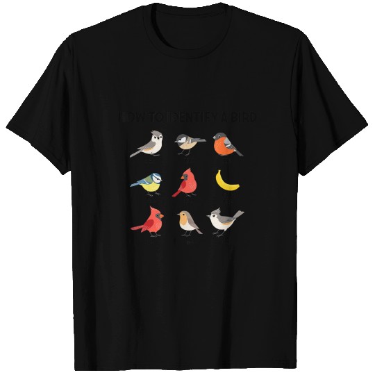 How To Identify A Bird Funny Birdwatcher Lover Bir T Shirts