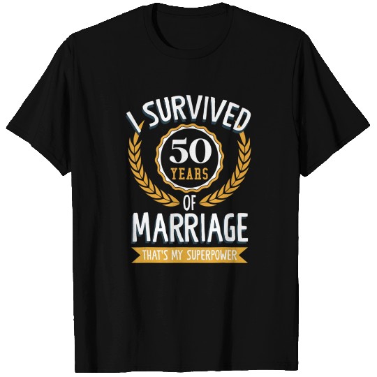 I survived 50 years marriage T Shirts
