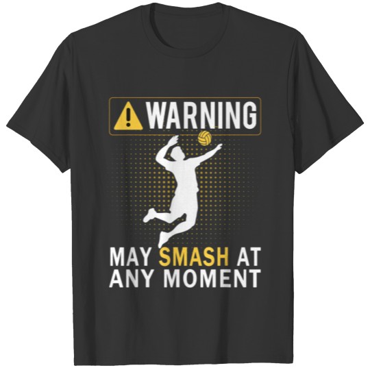Funny Volleyball For Men Women May Smash At Any Mo T Shirts