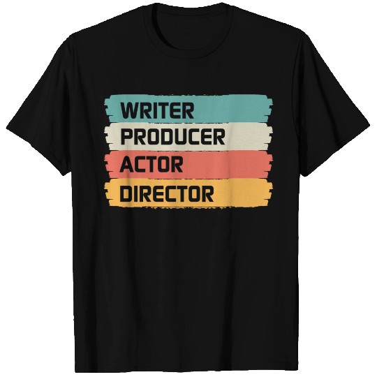 Writer, Producer, Actor, Director Design T Shirts