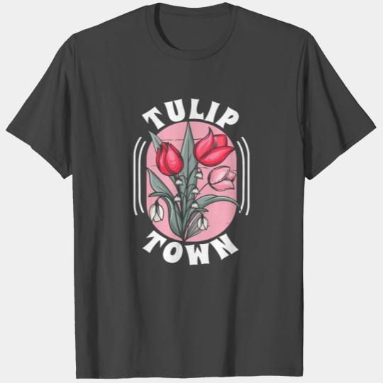 Tulip Gardening Town Tulips T Shirts