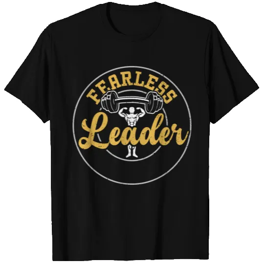 Fearless Leader - Gym T Shirts