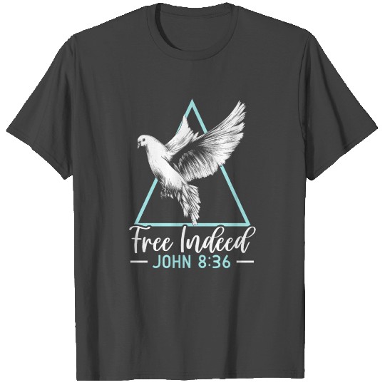 Free Indeed Christian Believer Christianity T Shirts