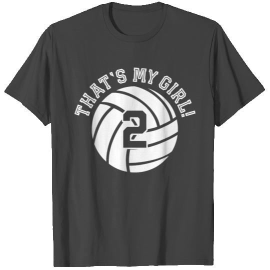 That s My Girl 2 Volleyball Player Mom or Dad Gift T Shirts