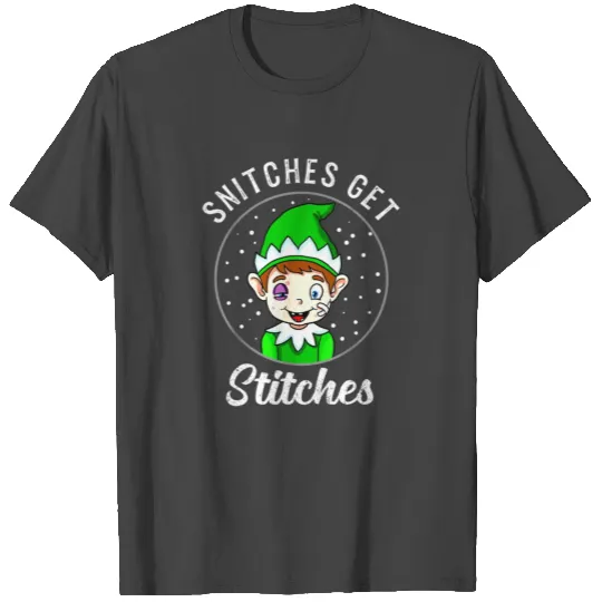 Snitches Get Stitches T Shirts Elf Xmas Snitches