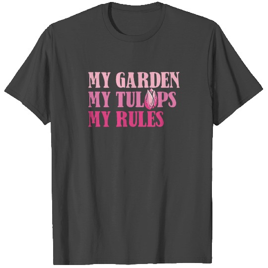 Tulip Gardening Humor Tulips T Shirts