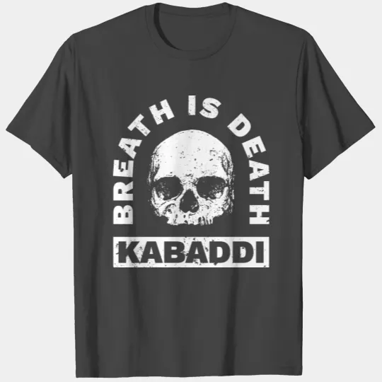 Breath is Death Kabaddi T Shirts