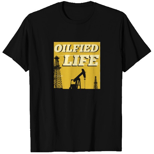 Oilfield Oil Drilling Life T Shirts