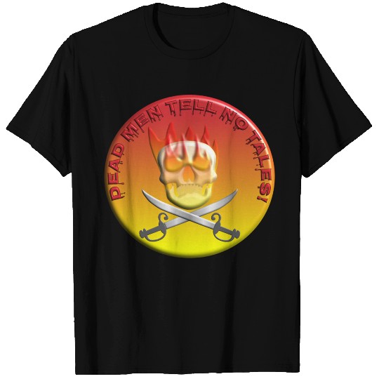 Dead men tell no tales T Shirts